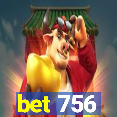 bet 756